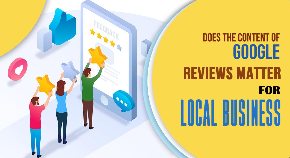 Does the content of google reviews matter for local business
