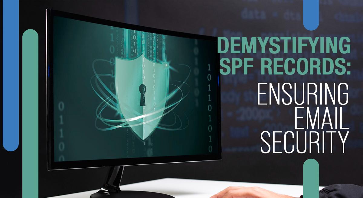 Demystifying SPF Records and DKIM to Boost Email Security