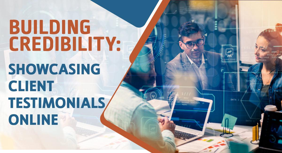 Using Customer Testimonials to Build Trust and Credibility