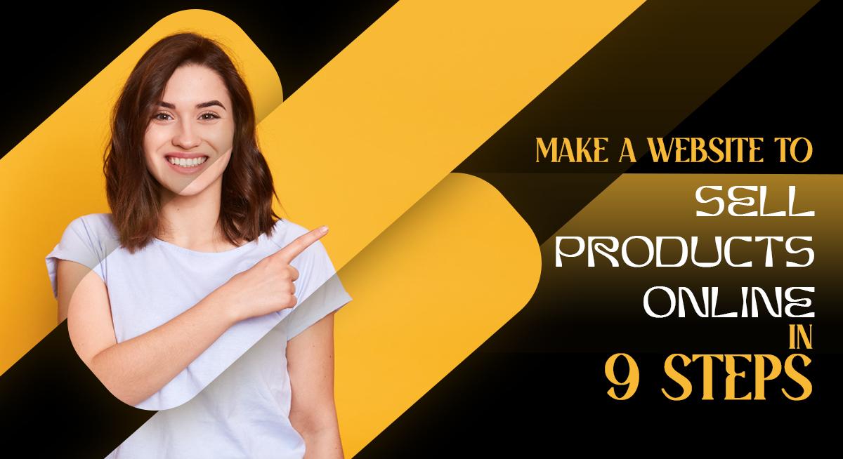 Making a Website to Sell Products Online in 9 Steps