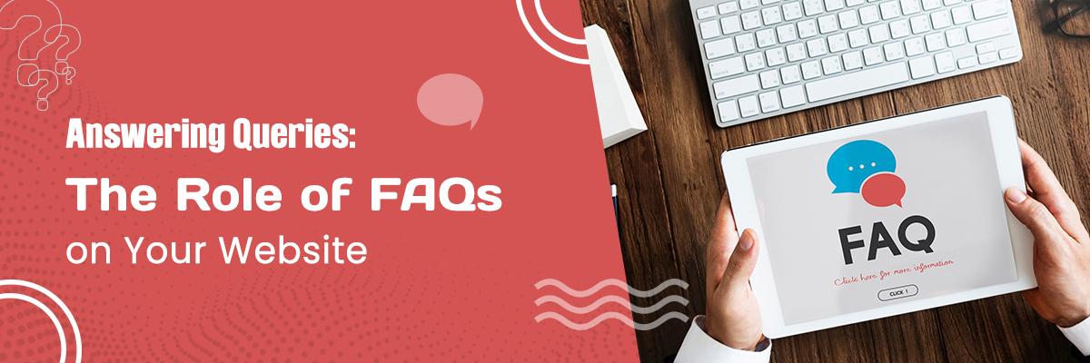 The Role of a Great FAQ Page on Your Website