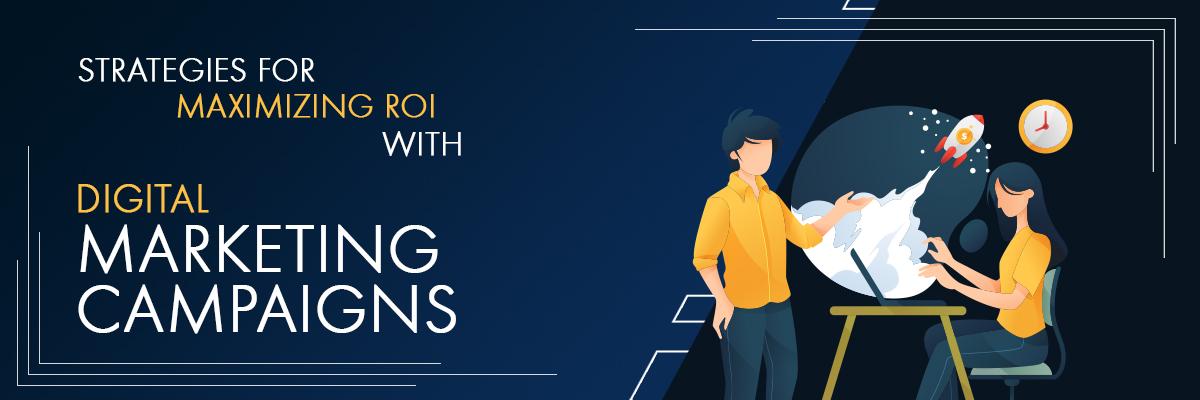 Strategies for Maximising ROI with Digital Marketing Campaigns