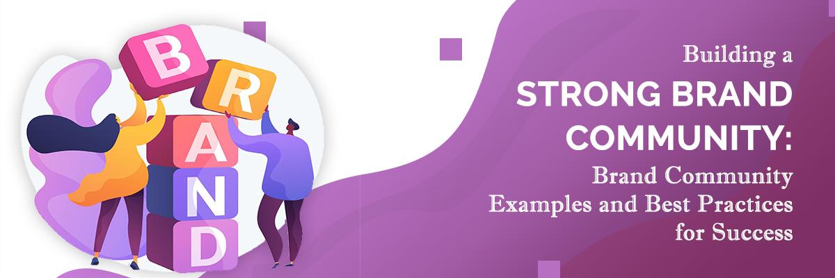 Build a Community around your brand : Successful brand community examples