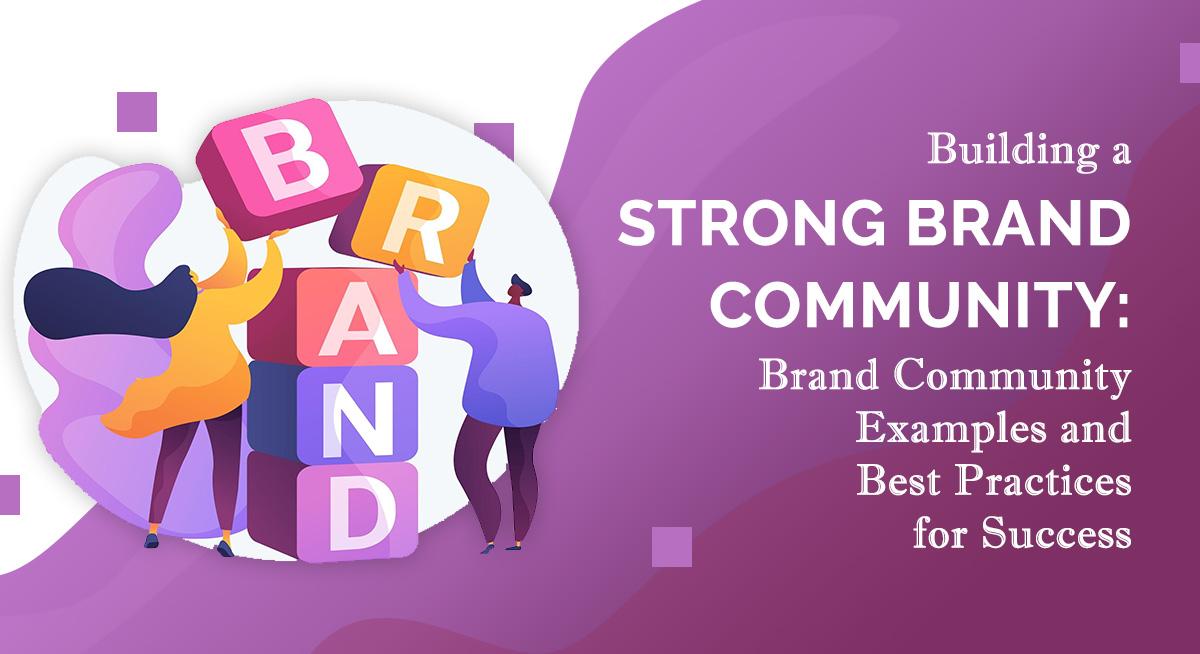 Build a Community around your brand : Successful brand community examples
