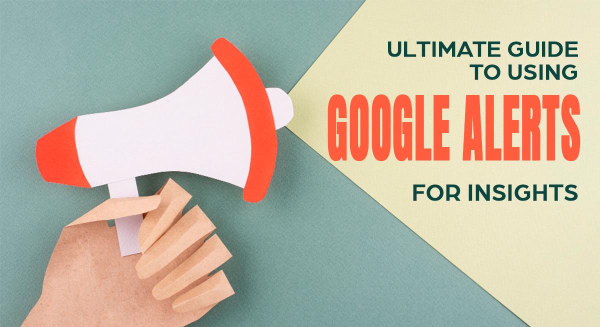 Ultimate Guide to UsingĀ Alerts for Insights